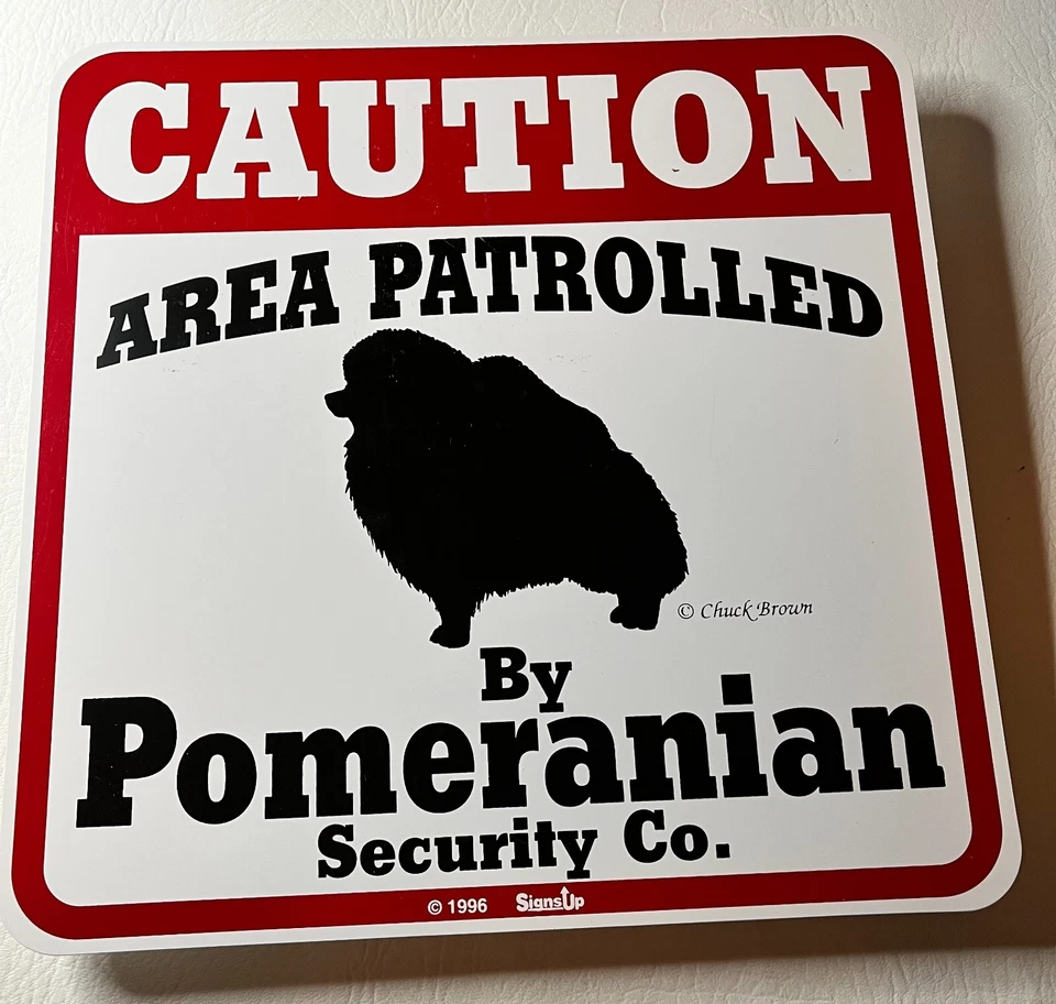 1996 Caution Area Patrolled by Pomeranian Dog Security Co. 11x11  Sign  - Image 1 of 1