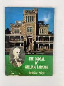 The Ordeal Of William Larnach by Hardwicke Knight PB 1981 Free Tracked Post - Picture 1 of 10