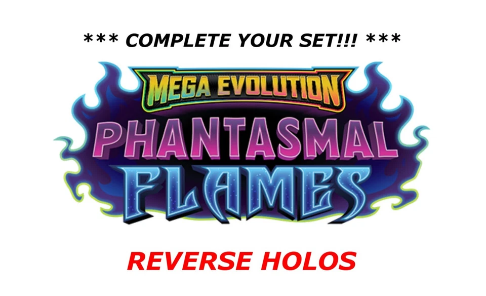 Pokemon ME02: Phantasmal Flames - English - REVERSE HOLOS - Complete Your Set! - Image 1 of 1