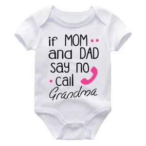 If Mom & Dad Say No Call Grandma Funny Granny Baby Bodysuit Girls Outfit Shirt - Picture 1 of 4