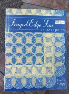 Frayed Edge Fun 10 Cozy Quilts by Evelyn Sloppy - 79 pages with color pictures - Imagen 1 de 12