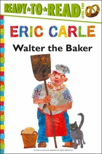 The World of Eric Carle Ser.: Walter the Baker/Ready-To-Read Level 2 by Eric Carle (2014, Trade Paperback)