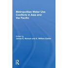 Metropolitan Water Use Conflicts In Asia And The Pacifi - Paperback / softback N