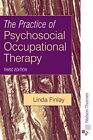 The Practice of Psychosocial Occupational Therapy ... by Finlay, Linda Paperback