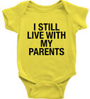 Funny Cute Novelty I Still Live With My Parents Baby Bodysuit One Piece Romper
