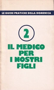 Il medico per i nostri figli - le guide pratiche della domenica 2 - Imagen 1 de 1