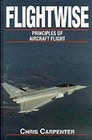 Principles of Aircraft Flight (v. 1) (Flightwise) by Carpenter, Chris Hardback