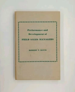 Performance and Development of Field Sales Managers by Robert T. Davis (1957,... - Imagen 1 de 2