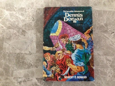 Robert E Howard / The Incredible Adventures of Dennis Dorgan HC 1st Edition 1974 - Image 1 of 3