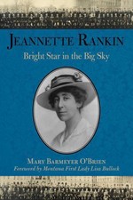 Jeannette Rankin: Bright Star in the Big Sky by Mary Barmeyer O'Brien (English) 