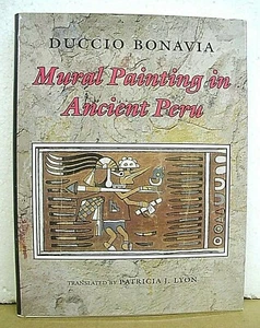 Mural Painting in Ancient Peru by Duccio Bonavia 1985 HB/DJ First Printing - Picture 1 of 1