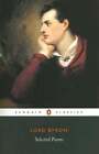 Selected Poems Of Lord George Gordon Byron By Lord George Gordon Byron: Used