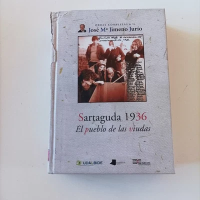 LIBRO SARTAGUDA 1936: EL PUEBLO DE LAS VIUDAS TAPA DURA. GUERRA CIVIL ESPAÑOLA - Imagen 1 de 3