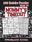 200 Sudoku Puzzles - Book 14, MOMMY&#39;S TIMEOUT, . Pizzaz&lt;|