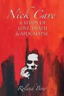 Nick Cave : A Study Of Love, Death And Apocalypse, Paperback By Boer, Roland,...