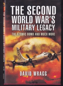 THE SECOND WORLD WAR'S MILITARY LEGACY: By David Wragg (2014 HC){D6} - Picture 1 of 2