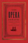 The Opera Fanatic Ethnography Of An Obsession By Cladio Benzecry (English) Paper