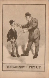 B4-78588. Litho ca 1915 Humor Postcard "You are Shy!! Put Up!!" pay your bills - Picture 1 of 2