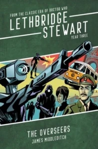 Lethbridge-Stewart The Overseers by James Middleditch 9781913637835 Paperback - Picture 1 of 1