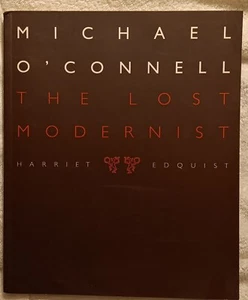 Michael O'Connell The Lost Modernist by Harriet Edquist 2011 - Picture 1 of 15
