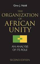 The Organization of African Unity: An Analysis of Its Role by Gino J. Naldi (Hardcover, 1999)