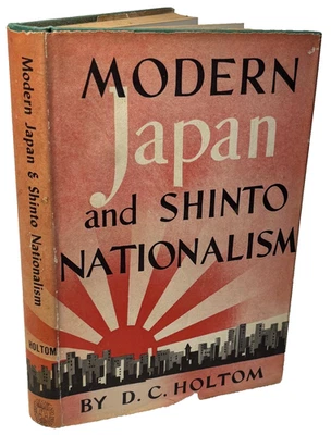 MODERN JAPAN & SHINTO NATIONALISM. Holtom, hc/dj, 1947. — 第 1/4 张图片