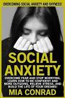 Social Anxiety: Overcoming Social Anxiety And Shyness! Overcome Fear And Stop Wo
