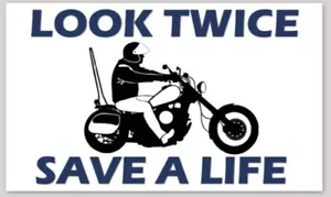 "LOOK TWICE SAVE A LIFE MOTORCYCLES ARE EVERYWHERE" BUMPER STICKER DECAL BIKER - Picture 1 of 1