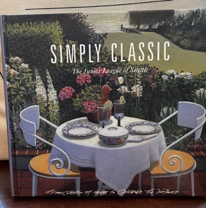 SIMPLY CLASSIC The Junior League of Seattle NEW  2002  Original Publication 1993 - Picture 1 of 8