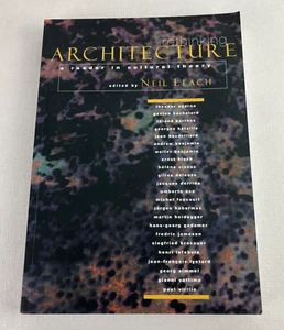 RETHINKING ARCHITECTURE: A READER IN CULTURAL THEORY By Neil Leach - Picture 1 of 8