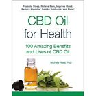 CBD Oil for Health: 100 Amazing Benefits and Uses of CB - Paperback / softback N