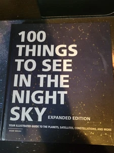 100 Things to See in the Night Sky, Expanded Edition : Your Illustrated Guide to - Picture 1 of 2