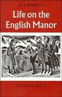 Life on the English Manor: A Study of Peasant Conditions 1150-1400 by H.S. Benne
