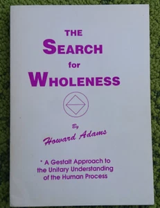 The Search For Wholeness by Howard Adams. Signed. Gestalt - Foto 1 di 12