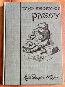 THE STORY OF PATSY by KATE DOUGLAS WIGGIN 1889 FIRST EDITION HC ILLUSTRATED NF - Picture 1 of 7