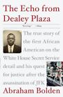 The Echo from Dealey Plaza: The true story of the first African American on the 
