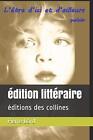 edition littAraire: Aditions des collines. Dard 9781718033375 Free Shipping<|