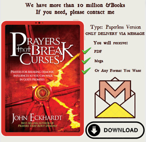 Prayers That Break Curses: Prayers for Breaking Demonic Influences so You Can Wa