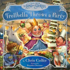 Chris Colfer Trollbella Throws a Party (Hardback) Land of Stories