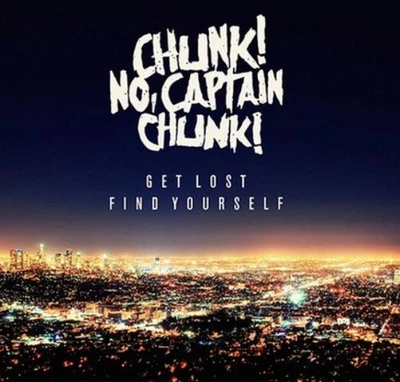 Chunk! No, Captain Chunk! Get Lost, Find Yourself (CD) Album - Bild 1 von 2