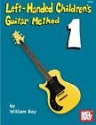 Left-Handed Children's Guitar Method by Bay, William Paperback / softback Book