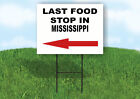 Mississippi Last Food Stop Left Arrow Yard Sign W Stand Lawn Sign Single