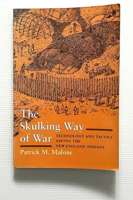 The Skulking Way of War by Malone War Tactics of New England Indians PB 1993 Foto 1 de 4