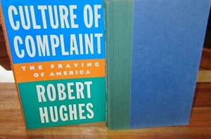 Culture of Complaint: The Fraying of America ~ Robert Hughes. 1st HbDj in MELB - Picture 1 of 11