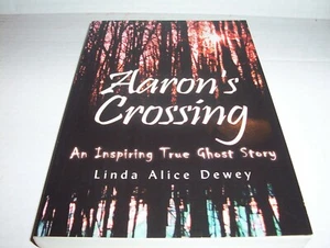 "Aaron's Crossing : An Inspiring True Ghost Story" GHOSTS - REINCARNATION - Imagen 1 de 5