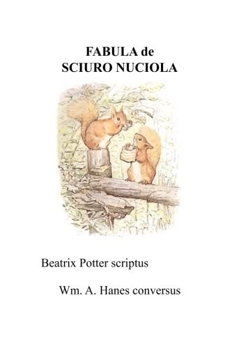 FABULA DE SCIURO NUCIOLA (LATIN EDITION) By Beatrix Potter & William NEW - Imagem 1 de 1