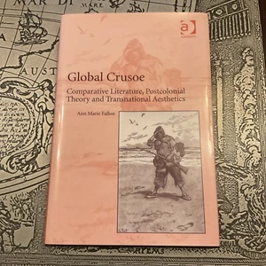 Global Crusoe: Comparative Literature, Postcolonial Theory and Transnational... - Foto 1 di 2