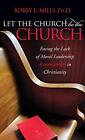 Let the Church be the Church: Facing The Lack Of Moral Leadership Accoun<|