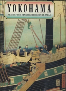 YOKOHAMA PRINTS from 19th Century Japan by Ann Yonemura 1990 hcj 100 color illus - Picture 1 of 1