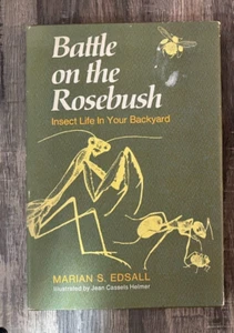 X9 - Schlacht des Rosenstrauch-Insektenlebens in Ihrem Garten von Marian S. Edsall 1972 - Bild 1 von 2